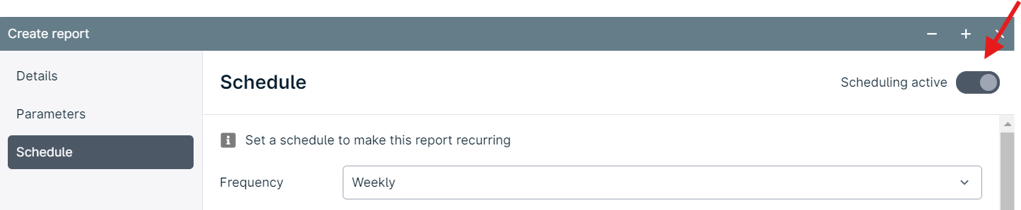 Report scheduling interface with toggle switch.