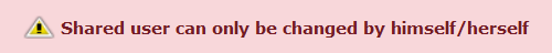 Warning: Shared user change restriction message.